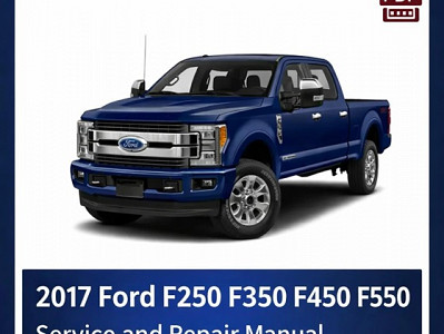 2017 Ford F250 F350 F450 F550 repair manual