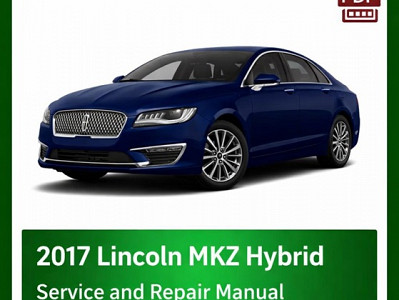 2017 Lincoln MKZ Hybrid repair manual