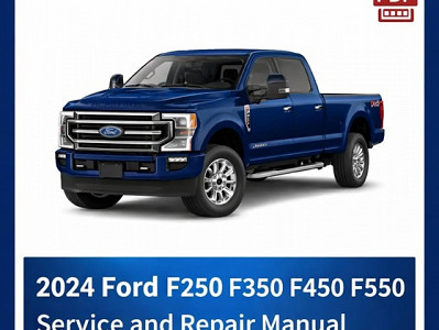 2024 Ford F250 F350 F450 F550 repair manual