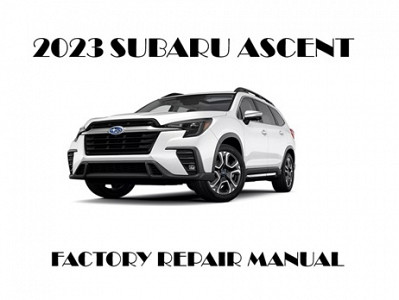 2023 Subaru Ascent repair manual