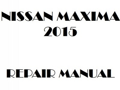 2015 Nissan Maxima repair manual