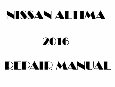 2016 Nissan Altima repair manual