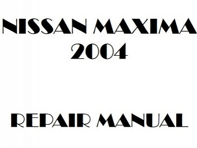 2004 Nissan Maxima repair manual