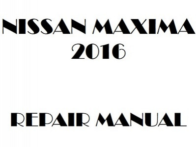 2016 Nissan Maxima repair manual