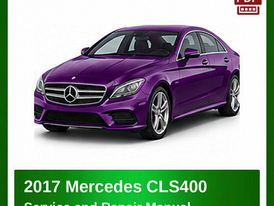 2017 Mercedes CLS400 repair manual