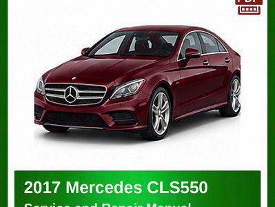 2017 Mercedes CLS550 repair manual