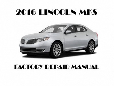 2016 Lincoln MKS repair manual