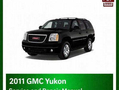2011 GMC Yukon repair manual