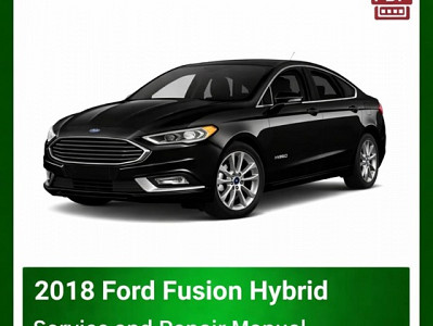 2018 Ford Fusion Hybrid/Energi repair manual