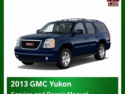 2013 GMC Yukon repair manual