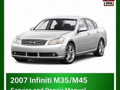 2007 Infiniti M35/M45 Repair Manual - VIN specific