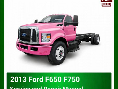 2013 Ford F650 F750 repair manual