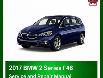 2017 BMW 2 Series F46 repair manual