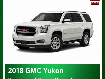 2018 GMC Yukon repair manual