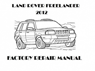 2012 Land Rover Freelander repair manual