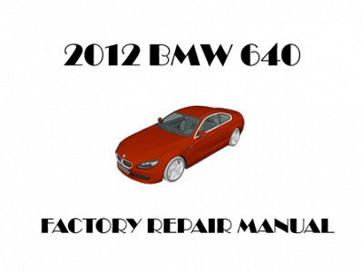 2012 BMW 640 repair manual