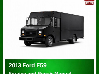 2013 Ford F59 repair manual