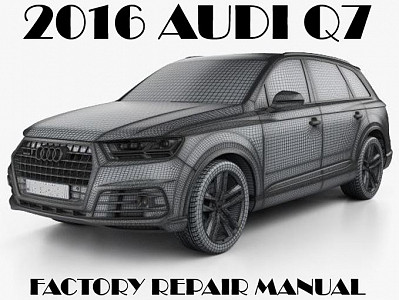 2016 Audi Q7 repair manual