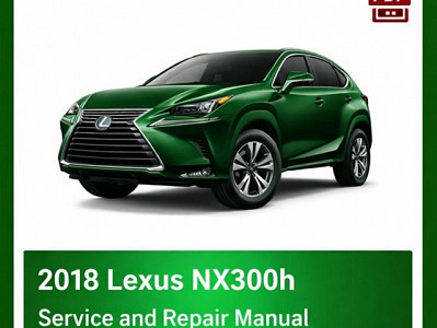 2018 Lexus NX300h repair manual - VIN specific PDF