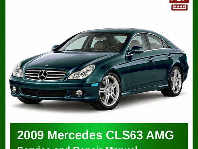 2009 Mercedes CLS63 AMG repair manual