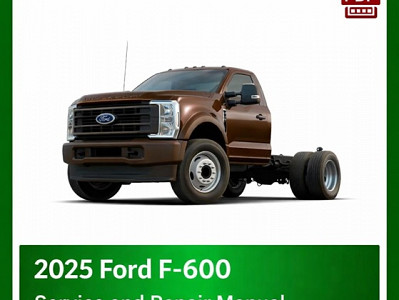 2025 Ford F600 repair manual