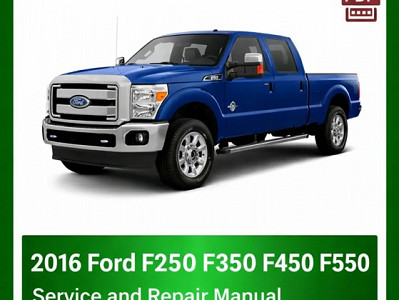 2016 Ford F250 F350 F450 F550 repair manual