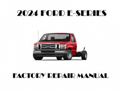 2024 Ford E-Series Repair Manual
