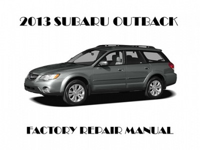 2013 Subaru Outback repair manual