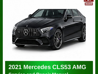 2021 Mercedes CLS53 AMG repair manual