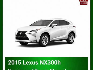2015 Lexus NX300h repair manual - VIN specific PDF