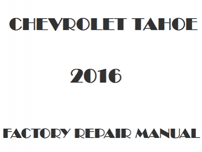 2016 Chevrolet Tahoe repair manual
