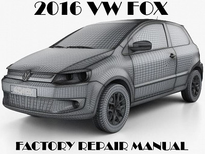 2016 Volkswagen FOX repair manual