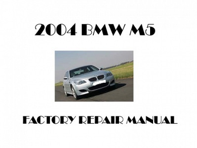 2004 BMW M5 repair manual