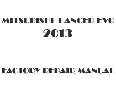 2013 Mitsubishi Lancer Evolution repair manual