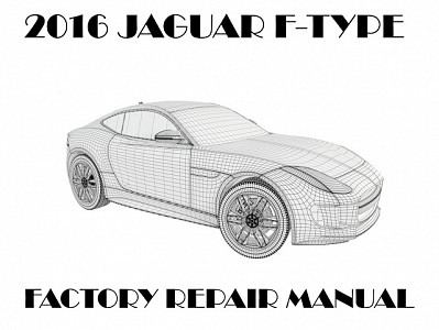 2016 Jaguar F-TYPE repair manual
