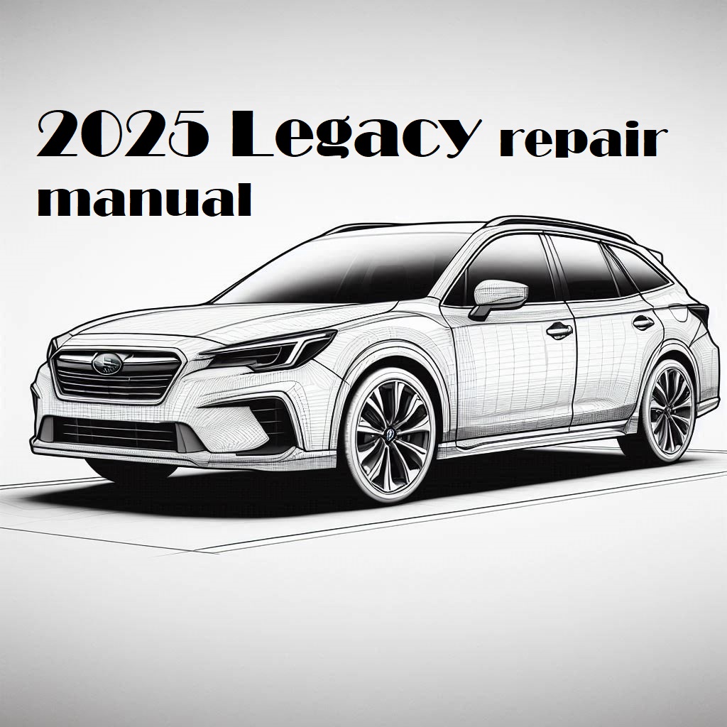 2025 Subaru Legacy OEM Factory Repair Manual