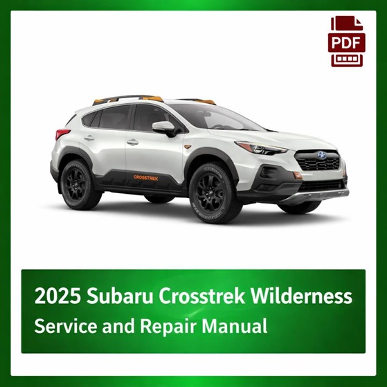2025 Subaru Crosstrek Wilderness OEM Factory Repair Manual