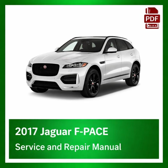 2017 Jaguar F-PACE factory repair manual