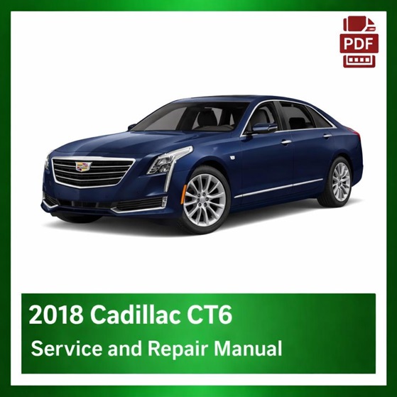 2018 Cadillac CT6 repair manual