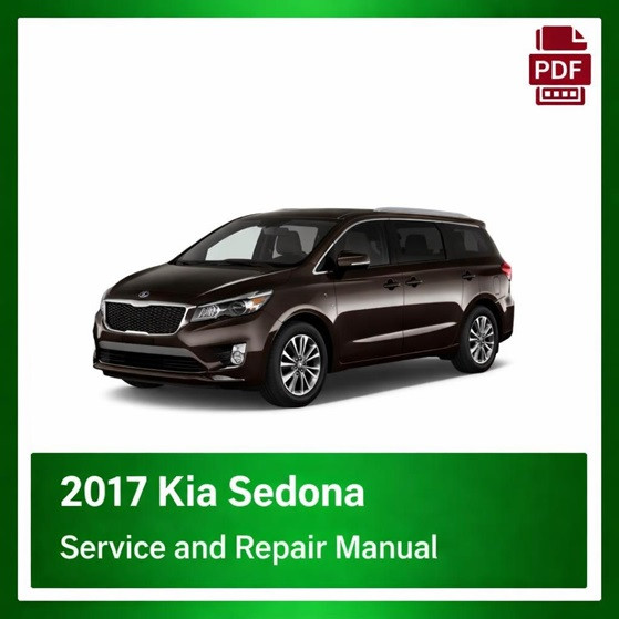 2017 Kia Sedona repair manual
