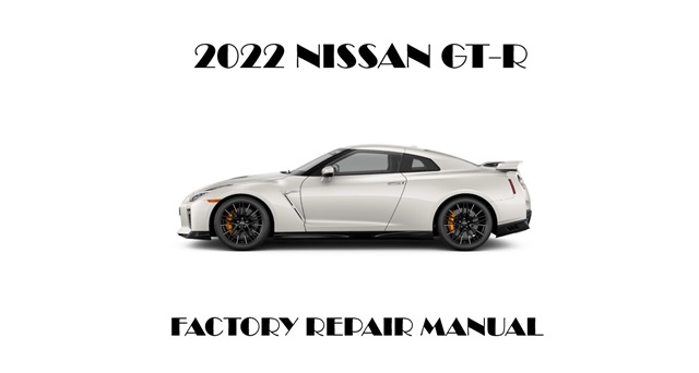 2022 Nissan GT-R repair manual