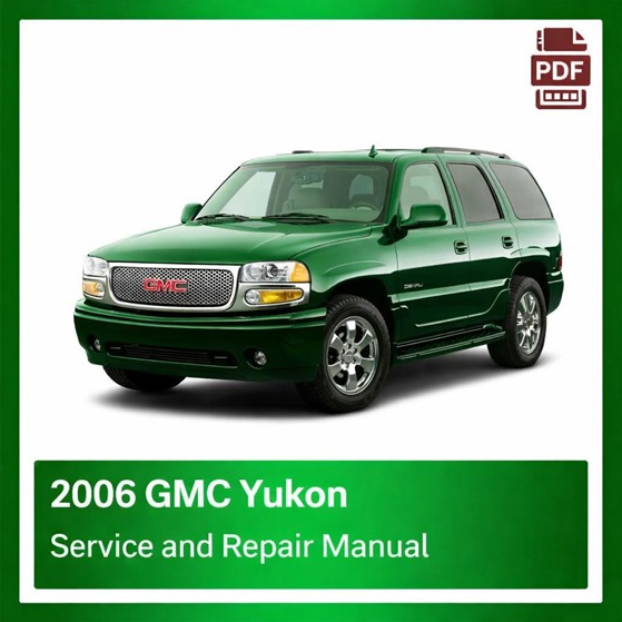 2006 GMC Yukon repair manual