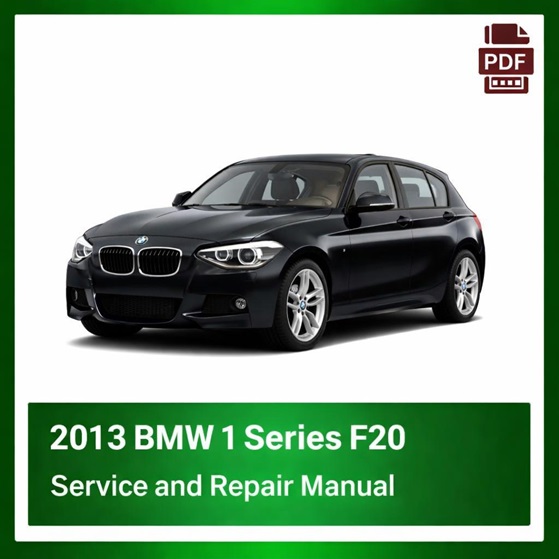 2013 BMW 1 Series F20 repair manual