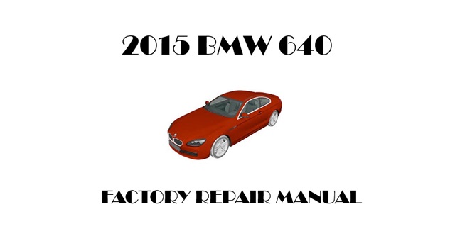 2015 BMW 640 repair manual