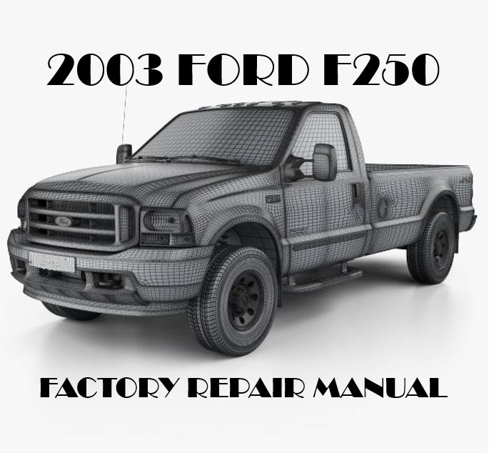 2003 Ford F250 F350 F450 F550 repair manual