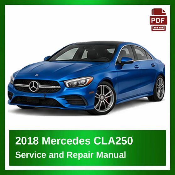2018 Mercedes CLA250 repair manual