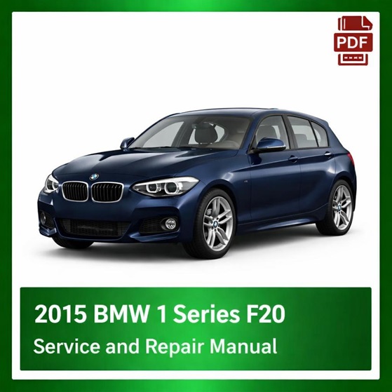 2015 BMW 1 Series F20 repair manual