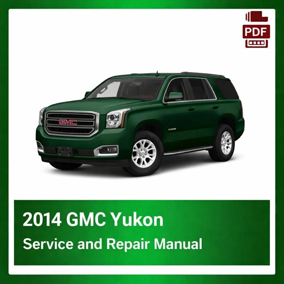 2014 GMC Yukon repair manual
