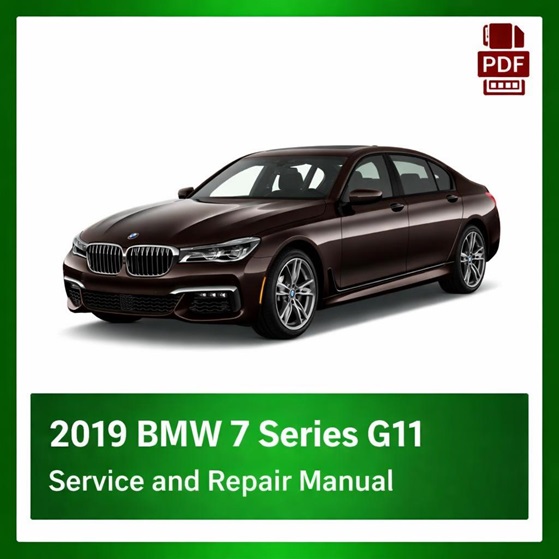 2019 BMW 7 Series G11 repair manual