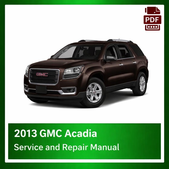 2013 GMC Acadia repair manual
